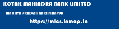 KOTAK MAHINDRA BANK LIMITED  MADHYA PRADESH NARSIMHAPUR    micr code